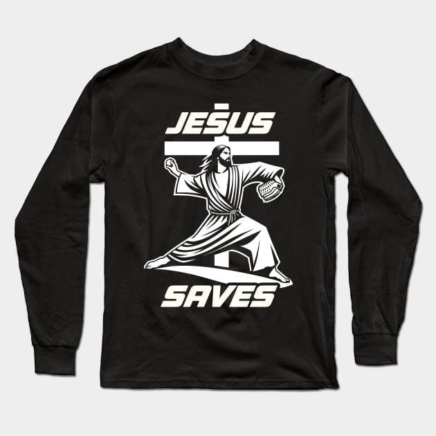 Funny Jesus Saves Christian Baseball Pitcher Coach Fan Long Sleeve T-Shirt by TeeCreations